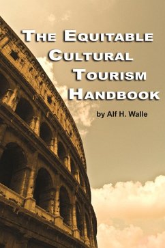 The Equitable Cultural Tourism Handbook (eBook, ePUB) - Walle, Alf H.