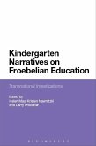 Kindergarten Narratives on Froebelian Education (eBook, ePUB)