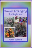 Flower Arranging for Beginners (eBook, ePUB)