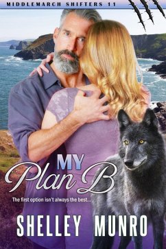 My Plan B (Middlemarch Shifters, #11) (eBook, ePUB) - Munro, Shelley