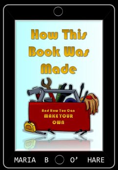 Cover How This Book Was Made & How You Can Make Your Own (eBook, ePUB)
