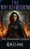 The Unknown Queen (The Way to Freedom, #5) (eBook, ePUB)