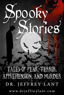 Cover Spooky Stories: Tales of Fear, Terror, Apprehension, and Murder (eBook, ePUB)