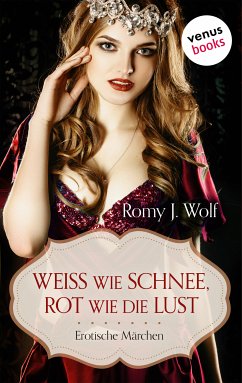 Weiß wie Schnee, Rot wie die Lust (eBook, ePUB) - Wolf, Romy J.