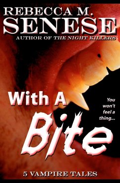 With a Bite: 5 Vampire Tales (eBook, ePUB) - Senese, Rebecca M.