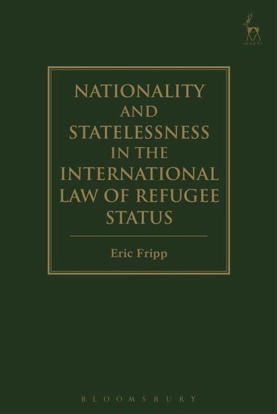 Nationality and Statelessness in the International Law of Refugee Status (eBook, PDF) Nationality and Statelessness in the International Law of Refugee Status (eBook, PDF)
