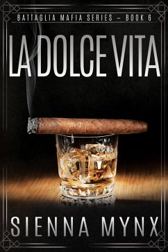 La Dolce Vita (Battaglia Mafia Series, #7) (eBook, ePUB) - Mynx, Sienna