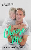 Choose Me (Silver Fox Romance, #1) (eBook, ePUB)