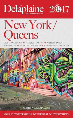 New York / Queens - The Delaplaine 2017 Long Weekend Guide (Long Weekend Guides) (eBook, ePUB) - Delaplaine, Andrew