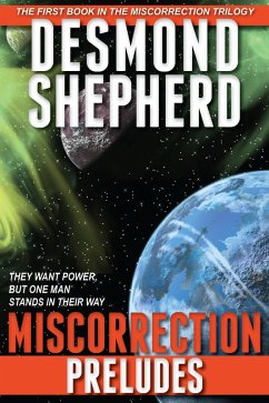 Miscorrection: Preludes (eBook, ePUB) - Shepherd, Desmond