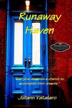 Runaway Haven: &quote;Everyone deserves a chance to accomplish their dreams.&quote; (eBook, ePUB) - Vatalaro, Juliann