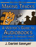 Making Tracks: A Writer's Guide to Audiobooks (and How to Produce Them) (eBook, ePUB)