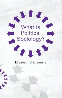 What is Political Sociology? (eBook, ePUB) - Clemens, Elisabeth S.