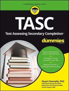 TASC For Dummies (eBook, PDF) - Donnelly, Stuart; Hersey, Nicole; Olson, Ron; Peno, Kathleen; Reed, Shannon; Sergent, Connie