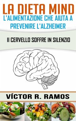 Cover La dieta MIND, l'alimentazione che aiuta a prevenire l'Alzheimer. Il cervello soffre in silenzio (eBook, ePUB)