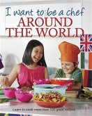 I Want to be a Chef - Around the World (eBook, ePUB)