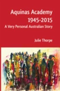 Aquinas Academy 1945-2015 (eBook, ePUB) - Thorpe, Julie