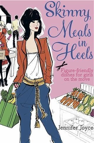 Skinny Meals in Heels (eBook, ePUB) Skinny Meals in Heels (eBook, ePUB)