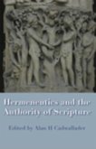 Hermeneutics and the Authority of Scripture (eBook, ePUB) Hermeneutics and the Authority of Scripture (eBook, ePUB)