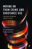 Moving on From Crime and Substance Use (eBook, ePUB)