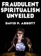 Fraudulent Spiritualism Unveiled... - Bild 1