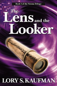 Lens and the Looker (Book #1 of The Verona Trilogy) (eBook, ePUB) - Kaufman, Lory