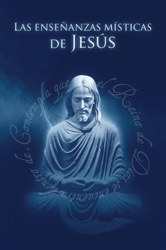 Las Ensenanzas Misticas de Jesus (eBook, ePUB) - Hoffmeister, David