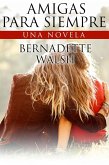 Amigas para Siempre (eBook, ePUB) Amigas para Siempre (eBook, ePUB)