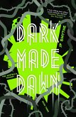 Dark Made Dawn (eBook, ePUB)