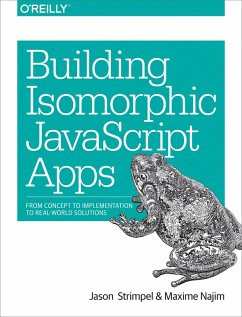 Building Isomorphic JavaScript Apps (eBook, PDF) - Strimpel, Jason; Najim, Maxime