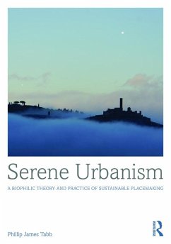 Serene Urbanism (eBook, PDF) - Tabb, Phillip James