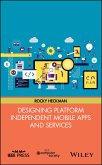 Designing Platform Independent Mobile Apps and Services (eBook, ePUB)