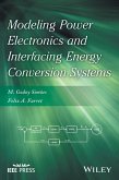 Modeling Power Electronics and Interfacing Energy Conversion Systems (eBook, PDF)