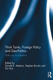 Think Tanks, Foreign Policy and Geo-Politics (eBook, PDF)