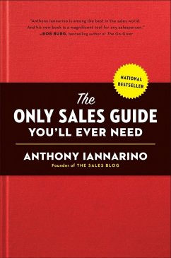 The Only Sales Guide You'll Ever Need (eBook, ePUB) - Iannarino, Anthony
