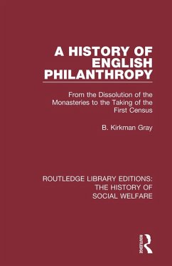 A History of English Philanthropy (eBook, PDF) - Kirkman Gray, B.