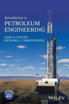 Introduction to Petroleum Engineering (eBook, PDF) - Fanchi, John R.; Christiansen, Richard L.