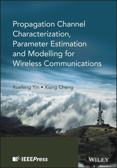 Propagation Channel Characterization, Parameter Estimation, and Modeling for Wireless Communications (eBook, ePUB) - Yin, Xuefeng; Cheng, Xiang