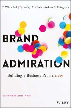 Brand Admiration (eBook, PDF) - Park, C. Whan; MacInnis, Deborah J.; Eisingerich, Andreas B.