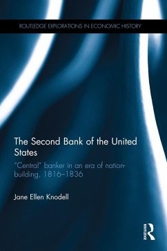 The Second Bank of the United States (eBook, ePUB) - Knodell, Jane Ellen The Second Bank of the United States (eBook, ePUB) - Knodell, Jane Ellen