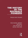 The History of the Rochdale Pioneers (eBook, ePUB) The History of the Rochdale Pioneers (eBook, ePUB)