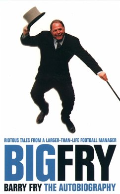 Big Fry: Barry Fry: The Autobiography (Text Only) (eBook, ePUB) - Fry, Barry