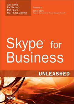 Skype for Business Unleashed (eBook, PDF) - Lewis, Alex; Richard, Pat; Sharp, Phil; Maximo, Rui Young