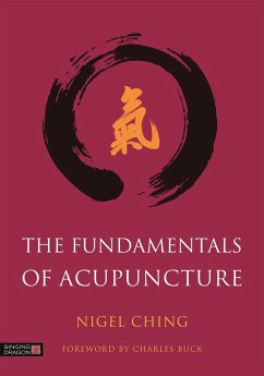 The Fundamentals of Acupuncture (eBook, ePUB) - Ching, Nigel