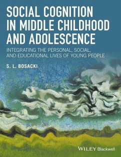 Social Cognition in Middle Childhood and Adolescence (eBook, PDF) - Bosacki, Sandra