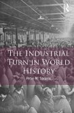 The Industrial Turn in World History (eBook, ePUB)