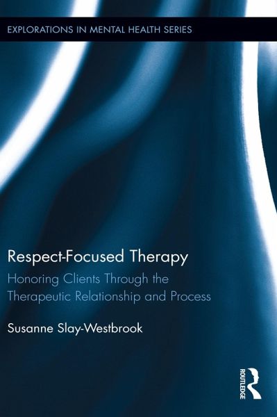 Respect-Focused Therapy (eBook, ePUB) Respect-Focused Therapy (eBook, ePUB)