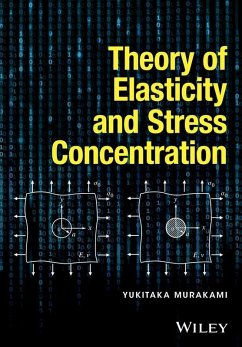 Theory of Elasticity and Stress Concentration (eBook, ePUB) - Murakami, Yukitaka