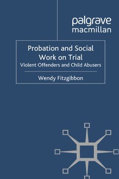 Probation and Social Work on Trial (eBook, PDF) - Fitzgibbon, W.