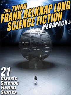 The Third Frank Belknap Long Science Fiction MEGAPACK®: 21 Classic Stories (eBook, ePUB) - Long, Frank Belknap